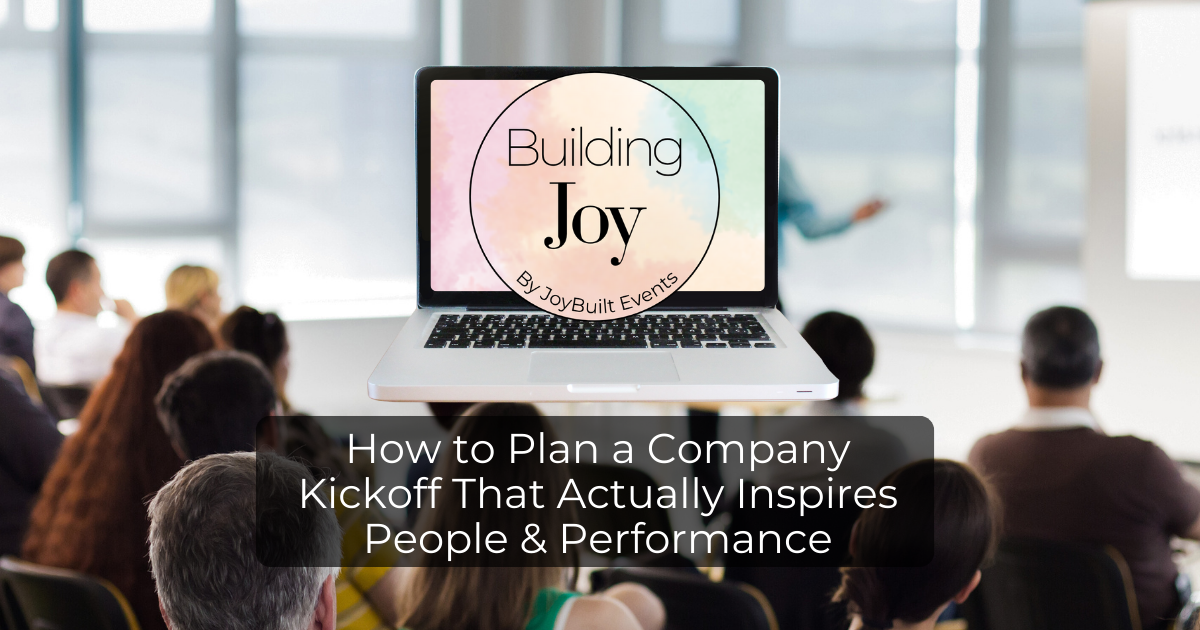 Building Joy - How to Plan a Company Kickoff 